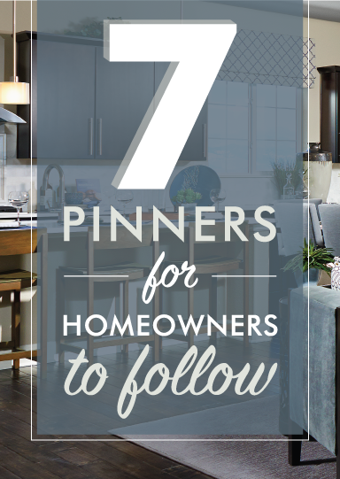 7 Pinterest Pinners for Homeowners