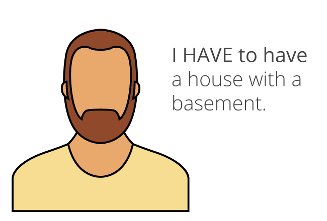 Illustration of man and words "I HAVE to have a house with a basement."