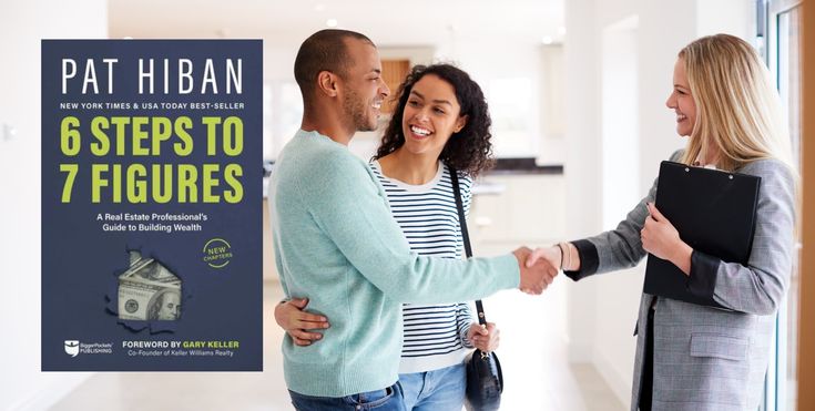 The cover of 6 Steps to 7 Figures: A Real Estate Professional’s Guide to Building Wealth and Creating Your Own Destiny by Pat Hiban