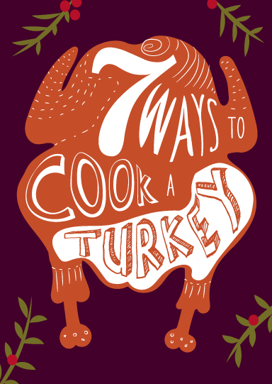 Illustration of a turkey with the words "7 Ways to Cook a Turkey" on it
