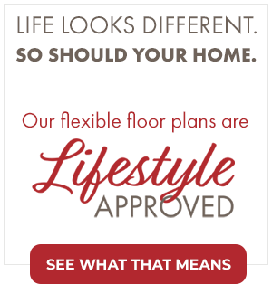 Life looks different, so should your home.