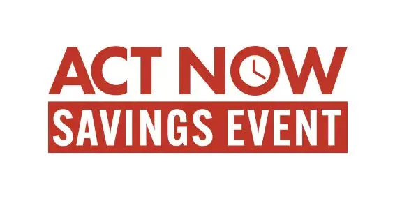 Act Now Savings Event